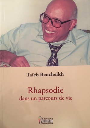 Taieb Bencheikh - Rhapsodie dans un parcours de vie : Les mémoires d’un serviteur de la Nation