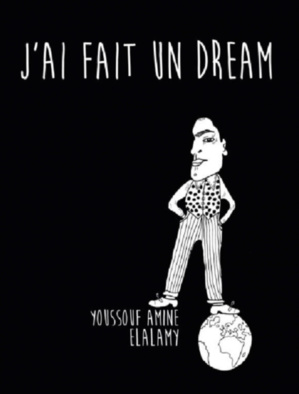 «J’ai fait un dream», éditions Le Fennec, 140 DH. «J’ai fait un dream», éditions Le Fennec, 140 DH.