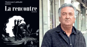 Mamoun Lahbabi : La rencontre, roman d’une confession Mamoun Lahbabi : La rencontre, roman d’une confession