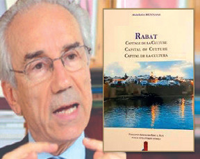 Mémoire d’avenir : Abdelkrim Bennani, «Rabat, capitale de la culture» pour passion