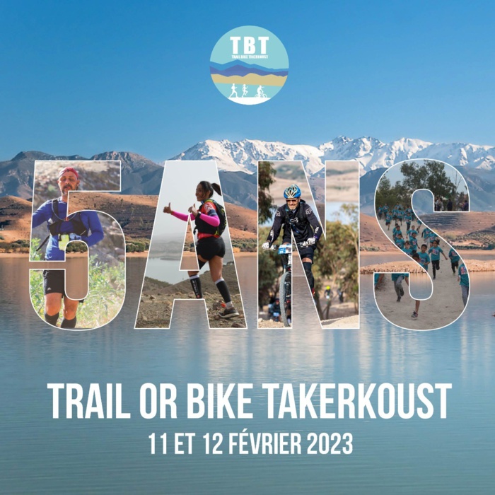 Le Trail or Bike Takerkoust fête ses 5 ans  Le Trail or Bike Takerkoust fête ses 5 ans