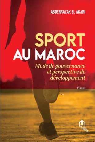 Parution d’un nouveau livre : « Sport au Maroc : mode de gouvernance et perspectives de développement » Parution d’un nouveau livre : « Sport au Maroc : mode de gouvernance et perspectives de développement »