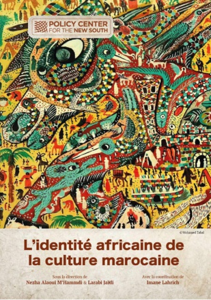 Identité africaine de la culture marocaine : Un trésor au pluriel de complémentarité et de diversité Identité africaine de la culture marocaine : Un trésor au pluriel de complémentarité et de diversité