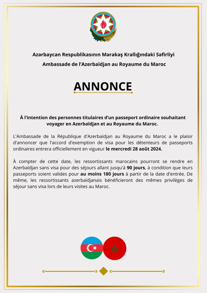 Entrée en vigueur de l'accord d'exemption de Visa entre le Maroc et l'Azerbaïdjan le 28 août 2024 Entrée en vigueur de l'accord d'exemption de Visa entre le Maroc et l'Azerbaïdjan le 28 août 2024
