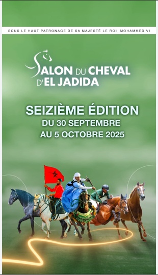Salon du Cheval: El Jadida fédère experts et passionnés pour sa 16ᵉ édition Salon du Cheval: El Jadida fédère experts et passionnés pour sa 16ᵉ édition