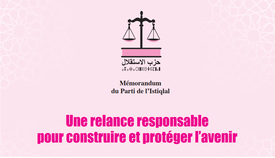 Relance économique et justice sociale : Le mémorandum de l’Istiqlal Relance économique et justice sociale : Le mémorandum de l’Istiqlal