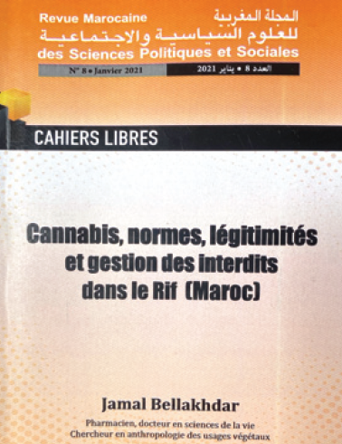 Jamal Bellakhdar « Cannabis, normes, légitimités et gestion des interdits dans le Rif (Maroc) », Collection Cahiers libres, Revue Marocaine de sciences politique et sociale, 102 pages, Rabat 2021 Jamal Bellakhdar « Cannabis, normes, légitimités et gestion des interdits dans le Rif (Maroc) », Collection Cahiers libres, Revue Marocaine de sciences politique et sociale, 102 pages, Rabat 2021