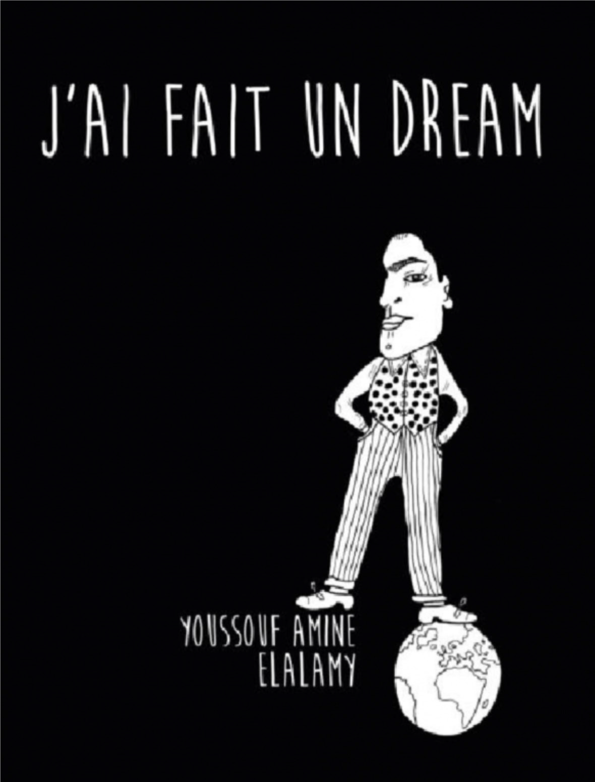 «J’ai fait un dream», éditions Le Fennec, 140 DH.