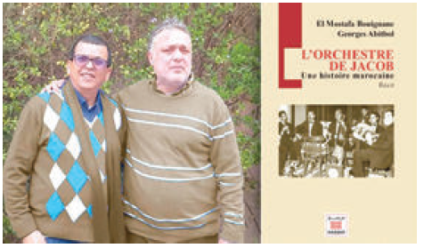 El Mostafa Bouignane et Georges Abitbol : L’orchestre de Jacob, une histoire marocaine – Ed. Marsam