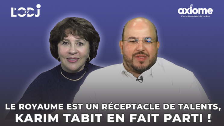 Karim TABIT : Le Royaume est un réceptacle de talents !