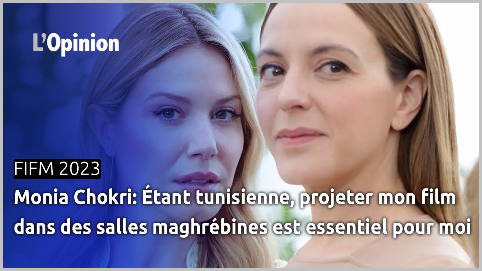 FIFM 2023 / Monia Chokri : Étant tunisienne, projeter mon film dans des salles maghrébines est essentiel pour moi