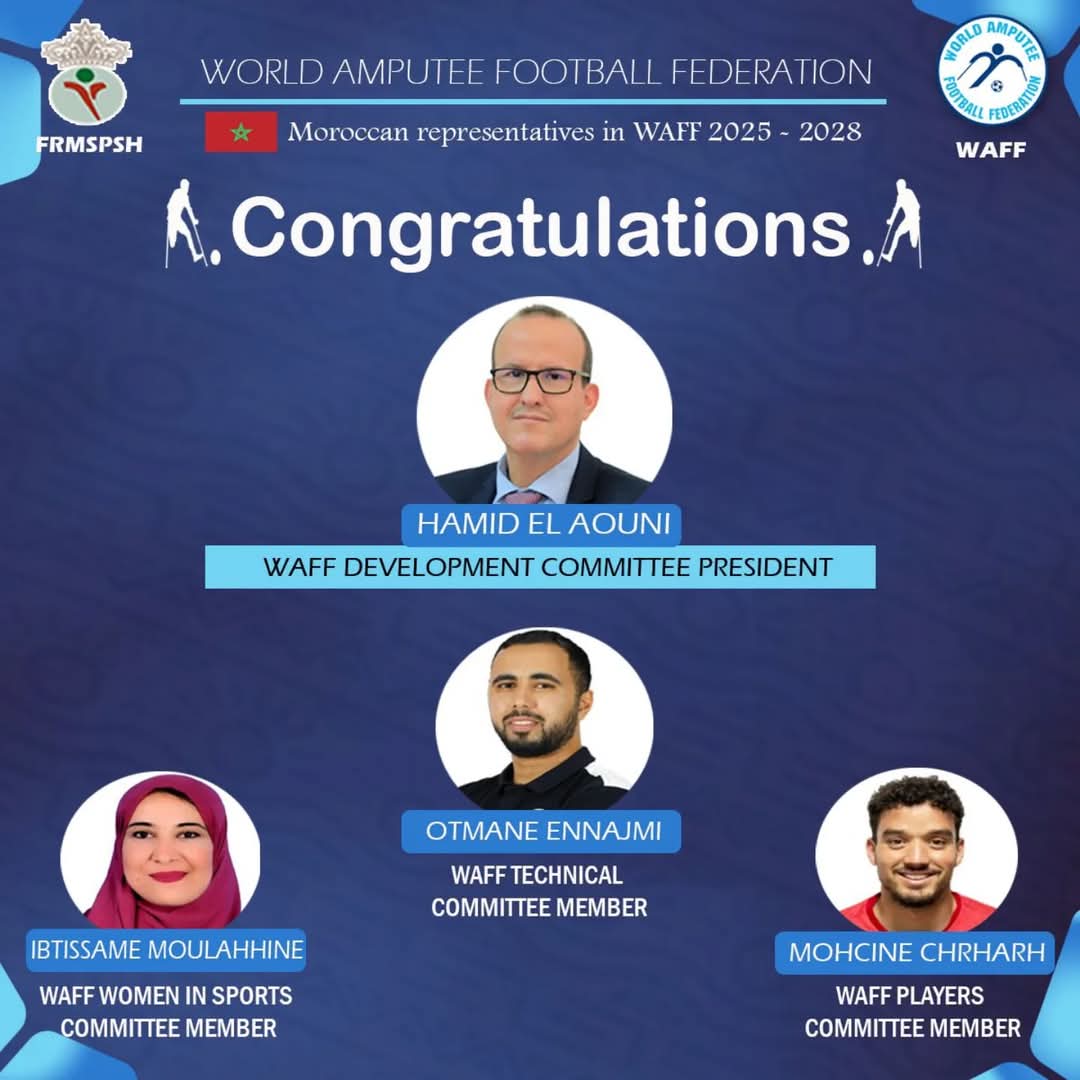 Football pour amputés : Des responsables marocains nommés au sein de la Fédération Internationale de Football de la discipline Football pour amputés : Des responsables marocains nommés au sein de la Fédération Internationale de Football de la discipline