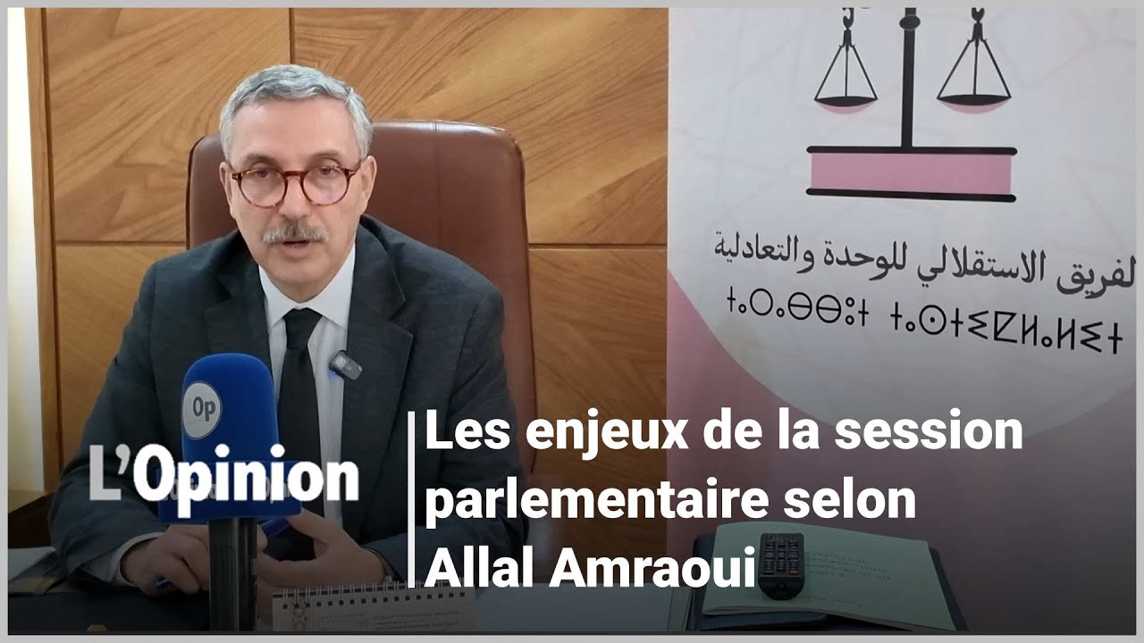 Rdv de L’Opinion : Décryptage des enjeux de la reprise parlementaire avec Allal Amraoui