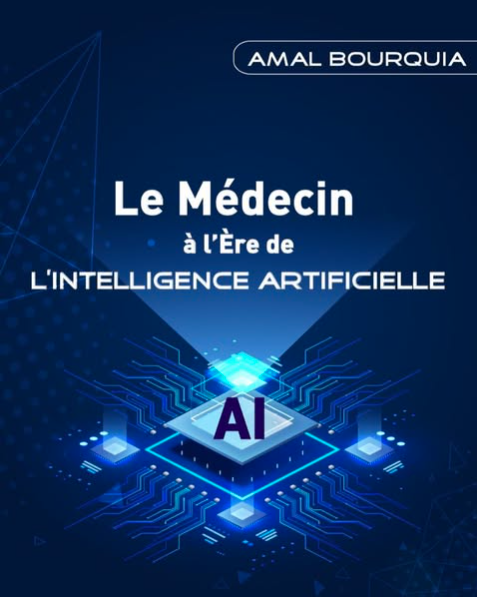 Parution du livre « Le médecin à l’Ère de l’Intelligence Artificielle », par Amal Bourquia