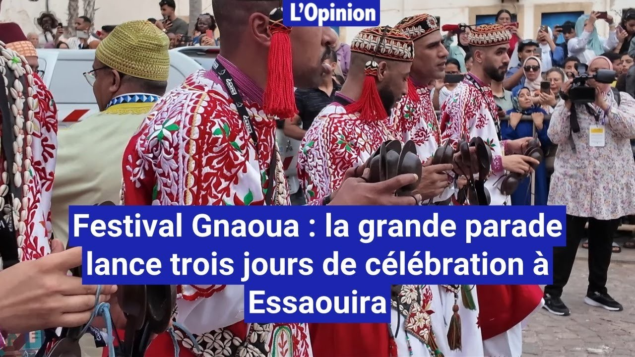Festival Gnaoua : Ouverture en grande pompe avec la traditionnelle grande parade