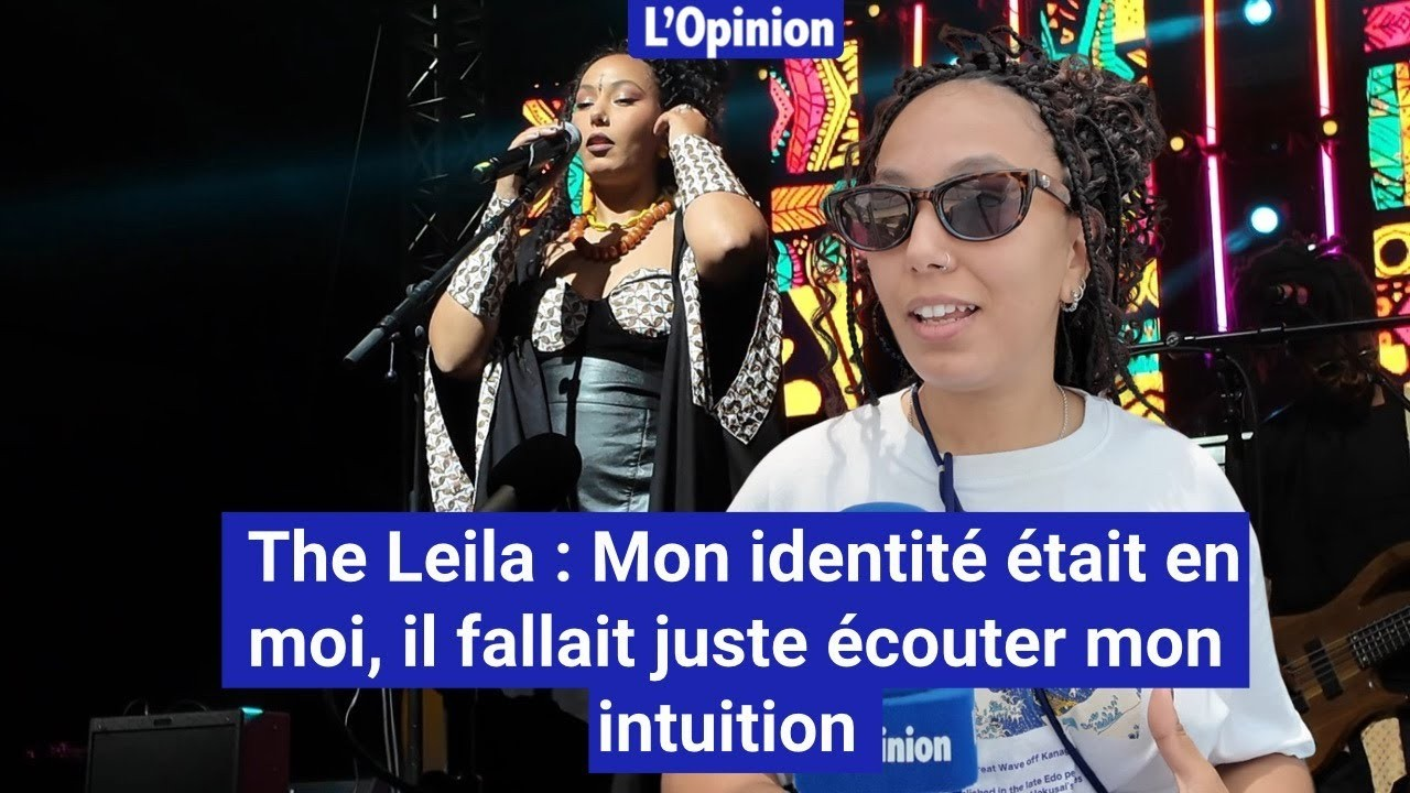 The Leila : « Mon identité était en moi, il fallait juste écouter mon intuition »