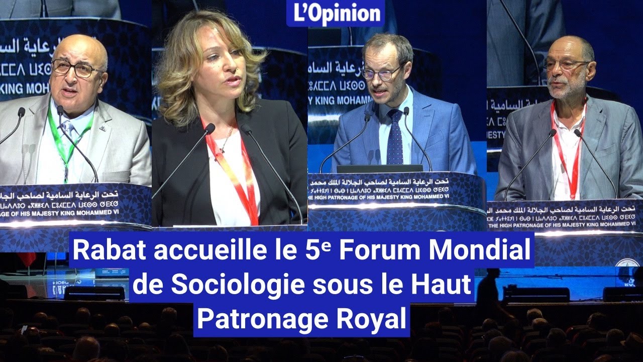 Rabat accueille le 5ᵉ Forum Mondial de Sociologie sous le Haut Patronage Royal