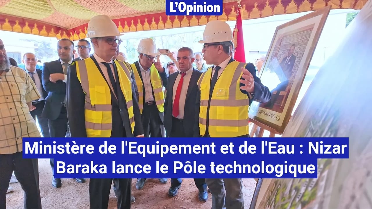 Le ministère de l’Equipement et de l’Eau se dote d’un vaste pôle technologique