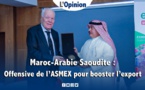 Maroc-Arabie Saoudite : Offensive de l’ASMEX pour booster l’export (vidéo)