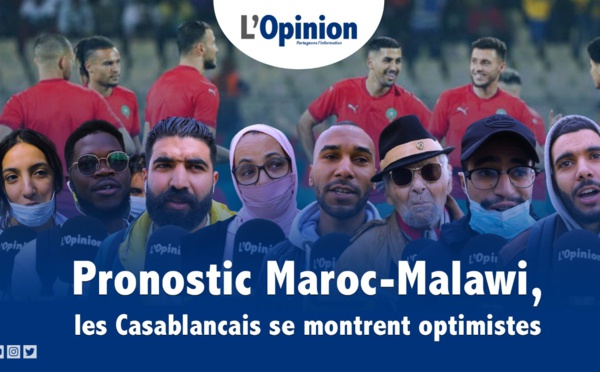 Pronostic Maroc-Malawi : les Marocains se montrent optimistes (Micro-trottoir)
