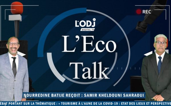 L’ECO TALK reçoit Samir Kheldouni Sahraoui sur la thématique : «Tourisme à l’aune de la Covid-19»