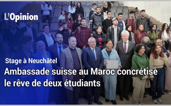 Stage à Neuchâtel : l’Ambassade suisse au Maroc réalise le rêve de deux étudiants