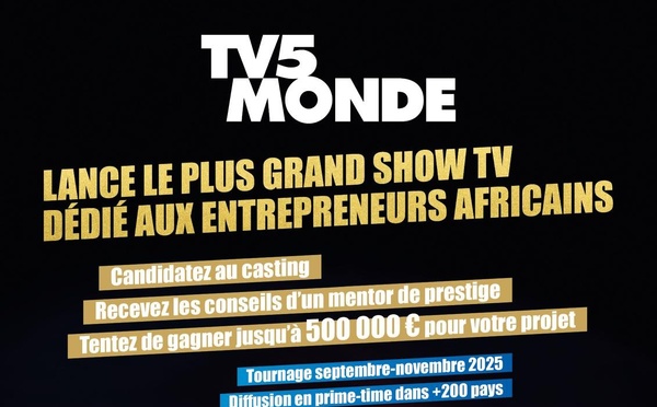 TV5MONDE lance le 1er concours TV panafricain d'entrepreneurs