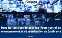 Dans les coulisses du nouveau Poste central de commandement et de coordination de Casablanca