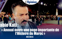 Rabie Kati : « Anoual ouvre une page importante de l’Histoire du Maroc »
