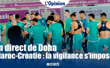 En direct de Doha / Maroc-Croatie : la vigilance s’impose