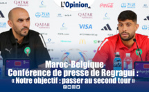 Maroc-Belgique / Conférence de presse : Les déclarations optimistes de Regragui