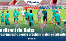 En direct de Doha : Les préparatifs pour le prochain match ont débuté…