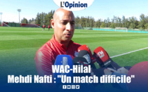 WAC-Hilal / Mehdi Nafti : "C'est un match difficile"