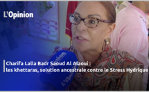 Charifa Lalla Badr Saoud Al Alaoui : les khettaras, solution ancestrale contre le Stress Hydrique