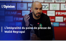 L’intégralité du point de presse de Walid Regragui