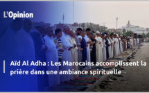 Aïd Al Adha : Les Marocains accomplissent la prière dans une ambiance spirituelle