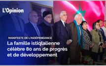  Manifeste de l’Indépendance : la famille istiqlalienne célèbre 80 ans de progrès