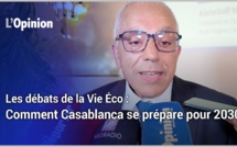 Les débats de la Vie Éco : Comment Casablanca se prépare pour 2030