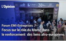 Forum EMI-Entreprises : Focus sur le rôle du Maroc dans le renforcement des liens afro-européens