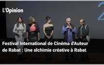 Festival International de Cinéma d'Auteur de Rabat : Une alchimie créative à Rabat
