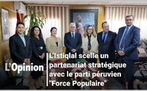 L’Istiqlal scelle un partenariat stratégique avec le parti péruvien "Force Populaire"