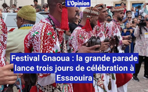Festival Gnaoua : Ouverture en grande pompe avec la traditionnelle grande parade 