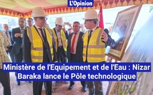 Le ministère de l'Equipement et de l'Eau se dote d'un vaste pôle technologique